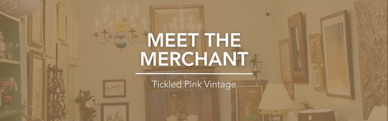 Meet The Merchant – Tickled Pink Vintage